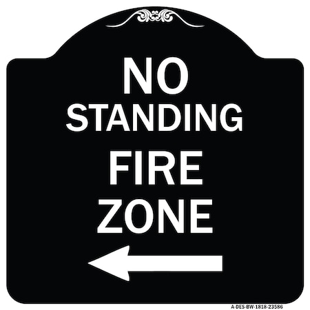Signmission No Standing Fire Zone W/ Left Arrow Heavy-Gauge Aluminum Sign, 18" x 18", BW-1818-23586 A-DES-BW-1818-23586